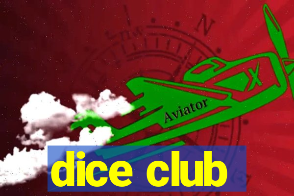 dice club